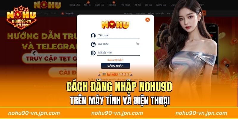 Cách đăng nhập Nohu90 trên máy tính và điện thoại
